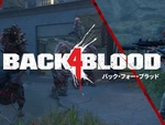 『Back 4 Blood（バック・フォー・ブラッド）』3種類の新たなトレーラーを公開！